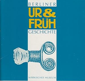 Image du vendeur pour Berliner Ur- und Frhgeschichte zur Ausstellung im Mrkischen Museum mis en vente par Bcher bei den 7 Bergen