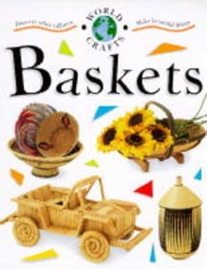 Bild des Verkufers fr Baskets: Discover other cultures - Make beautiful things (World Crafts) zum Verkauf von WeBuyBooks
