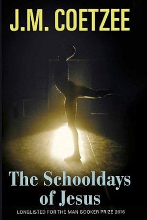 Bild des Verkufers fr The Schooldays of Jesus: Longlisted for the Man Booker Prize zum Verkauf von WeBuyBooks