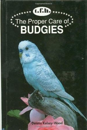 Seller image for The Proper Care of Budgies for sale by WeBuyBooks