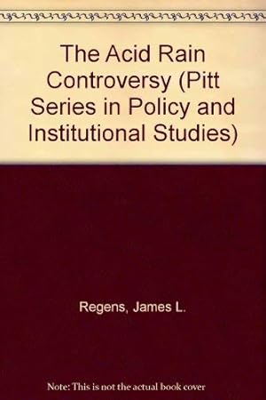 Seller image for The Acid Rain Controversy (Pitt Series in Policy and Institutional Studies) for sale by WeBuyBooks