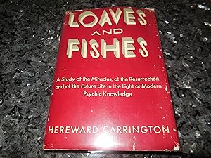 Seller image for Loaves and Fishes - A Study of the Miracles, of the Resurrection, and of the Future Life in the Light of Modern Psychic Knowledge for sale by Veronica's Books