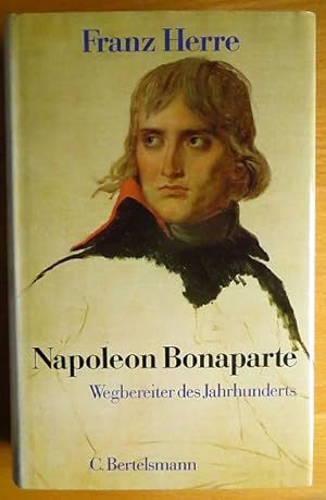 Bild des Verkufers fr Napoleon Bonaparte : Wegbereiter d. Jh. zum Verkauf von Antiquariat Blschke