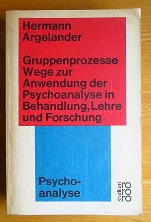 Gruppenprozesse : Wege zur Anwendung d. Psychoanalyse in Behandlung, Lehre u. Forschung. rororo-S...