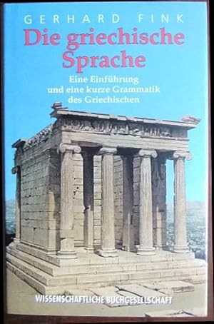 Die griechische Sprache. : Eine Einführung und eine kurze Grammatik des Griechischen.