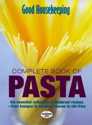 Image du vendeur pour Good Housekeeping Complete Book Of Pasta: The Essential Collection of Foolproof Recipes - From Lasagnes to Noodles,Sauces to Stir-Fries: The Essential . Stir-fries (Good Housekeeping Cookery Club) mis en vente par WeBuyBooks