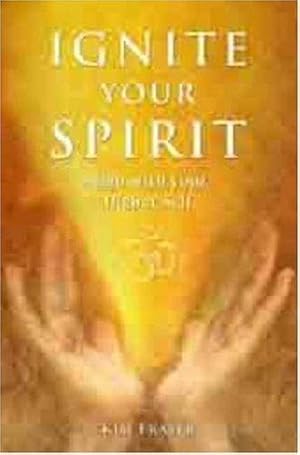 Bild des Verkufers fr Ignite Your Spirit: Align with Your Higher Self zum Verkauf von WeBuyBooks