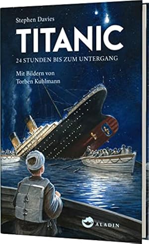 Bild des Verkufers fr Titanic: 24 Stunden bis zum Untergang zum Verkauf von WeBuyBooks