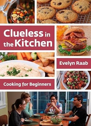 Bild des Verkufers fr Clueless in the Kitchen: Cooking for Beginners zum Verkauf von moluna