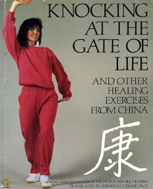 Bild des Verkufers fr Knocking at the Gate of Life and Other Healing Exercises from China: Official Handbook of the People's Republic of China zum Verkauf von WeBuyBooks