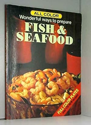 Immagine del venditore per All Color Wonderful Ways to Prepare Fish & Seafood venduto da WeBuyBooks