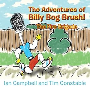 Bild des Verkufers fr The Adventures of Billy Bog Brush!: The Fire Brigade zum Verkauf von WeBuyBooks