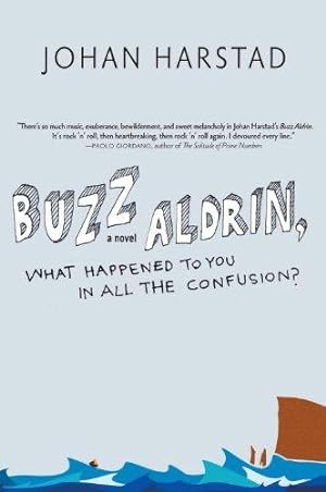 Imagen del vendedor de Buzz Aldrin, What Happened to You in All the Confusion?: Johan Harstad a la venta por WeBuyBooks