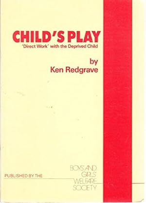 Seller image for Child's Play: Direct Work with the Deprived Child for sale by WeBuyBooks