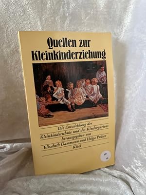 Bild des Verkufers fr Quellen zur Kleinkinderziehung. Die Entwicklung der Kleinkindschule und des Kindergartens Die Entwicklung der Kleinkinderschule und des Kindergartens zum Verkauf von Antiquariat Jochen Mohr -Books and Mohr-