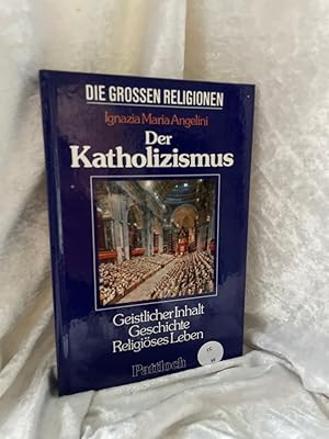 Seller image for Der Katholizismus .( =Reihe Die grossen Religionen) Geistlicher Inhalt - Geschichte - Religises Leben for sale by Antiquariat Jochen Mohr -Books and Mohr-
