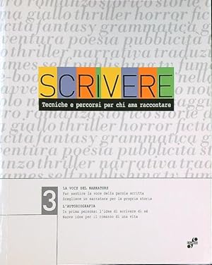 Seller image for Scrivere 3. Tecniche e percorsi per chi ama raccontare for sale by Librodifaccia