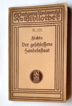 Johann Gottlieb Fichte: Der geschlossene Handelsstaat.