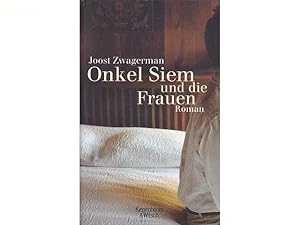 Seller image for Onkel Siem und die Frauen. Roman. Aus dem Niederlndischen von Gregor Seferens. 1. Auflage for sale by Agrotinas VersandHandel