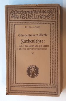 Arthur Schopenhauer : Sämtliche Werke in sechs Bänden. - VI. Band : Farbenlehre. / 1). Ueber das ...