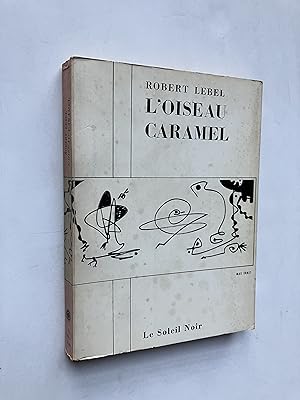 Seller image for L' Oiseau Caramel [ Exemplaire Numrot ] for sale by Pascal Coudert
