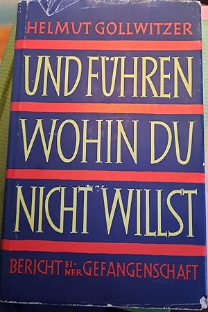 Immagine del venditore per und fhren, wohin du nicht willst,, Bericht einer Gefangenschaft venduto da Remagener Bcherkrippe