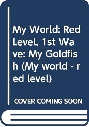 Bild des Verkufers fr Red Level, 1st Wave: My Goldfish (My world - red level) zum Verkauf von WeBuyBooks