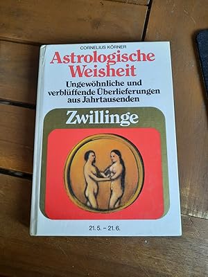 Bild des Verkufers fr Astrologische Weisheit. Zwillinge. Ungewhnliche und verblffende berlieferungen aus Jahrtausenden zum Verkauf von Remagener Bcherkrippe