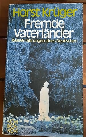 Bild des Verkufers fr Fremde Vaterlnder. Reiseerfahrungen eines Deutschen. zum Verkauf von Remagener Bcherkrippe