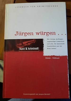 Bild des Verkufers fr Jrgen wrgen . Fr blutige Anfnger, ungeduldige Leseratten und alle, die spannende Geschichten aus der Eifel lieben! Lesebuch fr Krimifreunde zum Verkauf von Remagener Bcherkrippe