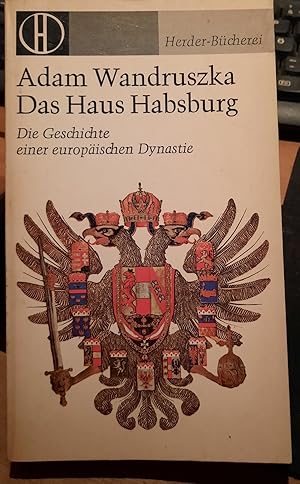 Bild des Verkufers fr Das Haus Habsburg : Die Geschichte einer europischen Dynastie. Herder-Bcherei Bd. 314 zum Verkauf von Remagener Bcherkrippe