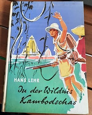 Seller image for In der Wildnis Kambodschas Abenteuererzhlung. for sale by Remagener Bcherkrippe