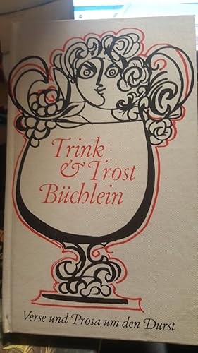 Seller image for Trink & Trost Bchlein Verse und Prosa um den Durst for sale by Remagener Bcherkrippe