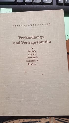 Seller image for Verhandlungs- und Vertragssprache., Wrter und Wortfgungen in deutscher, englischer, franzsischer, portugiesischer und spanischer Sprache im Zusammenhang mit internationalen Notenwechseln, Waren- und Zahlungsabkommen sowie Handelsvertrgen (einschlielich Warenverzeichnissen). for sale by Remagener Bcherkrippe