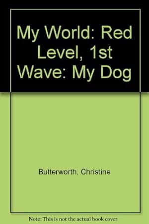 Imagen del vendedor de Red Level, 1st Wave: My Dog (My world - red level) a la venta por WeBuyBooks