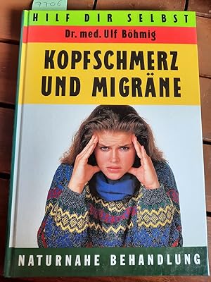 Bild des Verkufers fr Kopfschmerz und Migrne. Hilf dir selbst. Naturnahe Behandlung zum Verkauf von Remagener Bcherkrippe