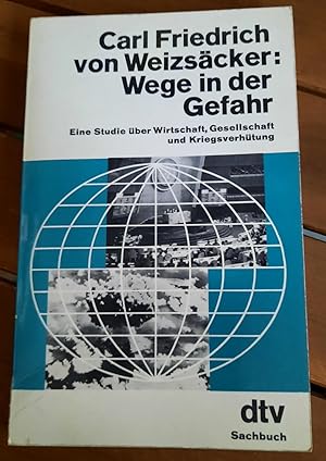 Imagen del vendedor de Wege in der Gefahr Eine Studie ber Wirtschaft, Gesellschaft und Kriegsverhtung a la venta por Remagener Bcherkrippe