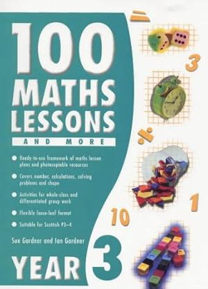 Bild des Verkufers fr 100 Maths Lessons and More for Year 3 (100 Maths Lessons & More S.) zum Verkauf von WeBuyBooks