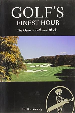 Bild des Verkufers fr Golf's Finest Hour-the Open At Bethpage Black: The Black zum Verkauf von WeBuyBooks