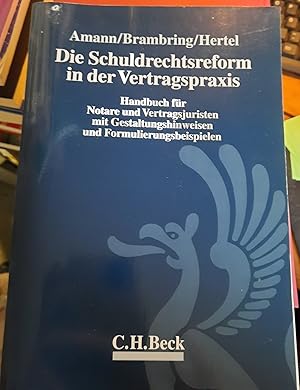 Immagine del venditore per Die Schuldrechtsreform in der Vertragspraxis : Handbuch fr Notare und Vertragsjuristen mit Gestaltungshinweisen und Formulierungsbeispielen. venduto da Remagener Bcherkrippe