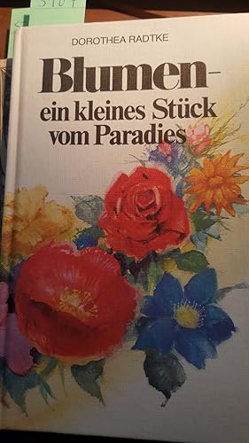 Bild des Verkufers fr Blumen - ein kleines Stck vom Paradies zum Verkauf von Remagener Bcherkrippe