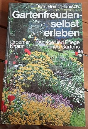 Bild des Verkufers fr Gartenfreuden selbst erleben. Anlage und Pflege eines zum Verkauf von Remagener Bcherkrippe