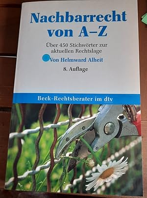 Image du vendeur pour Nachbarrecht von A - Z - 450 Stichwrter zur aktuellen Rechtslage mis en vente par Remagener Bcherkrippe