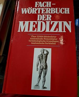 Seller image for Fachwrterbuch der Medizin. ber 22000 Stichwrter. Anatomische Nomenklatur. Terrminologische Grundlagen. Anatomische Farbtafeln. for sale by Remagener Bcherkrippe