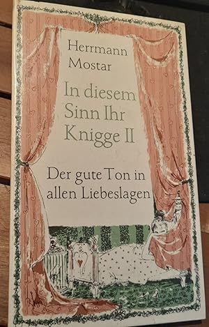 Bild des Verkufers fr In diesem Sinn Ihr Knigge II - Der gute Ton in allen Liebeslagen zum Verkauf von Remagener Bcherkrippe