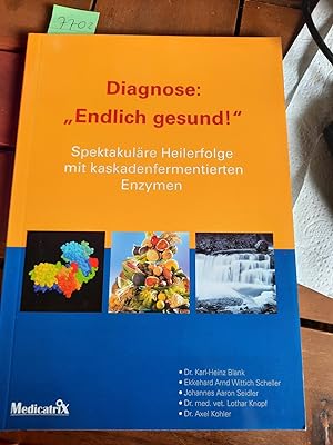 Bild des Verkäufers für Diagnose: Endlich gesund - Spektakuläre Heilerfolge mit kaskadenfermentierten Enzymen zum Verkauf von Remagener Bücherkrippe