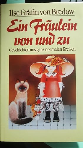 Imagen del vendedor de Ein Frulein von und zu. Geschichten aus ganz normalen Kreisen. a la venta por Remagener Bcherkrippe