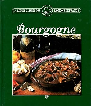 La bonne cuisine des régions de France: Bourgogne