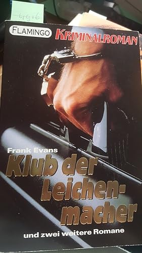 Bild des Verkufers fr Klub der Leichenmacher / Junkie-Freiwild / Die Killer-Uni : drei spannende Kriminalromane zum Verkauf von Remagener Bcherkrippe