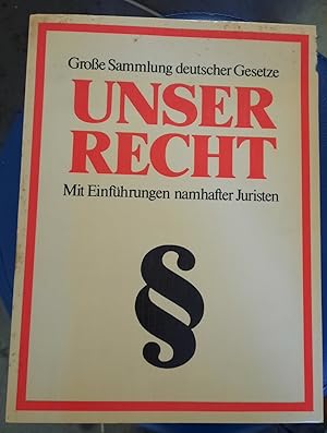 Seller image for Unser Recht, Groe Sammlung deutscher Gesetze mit Einfhrungen namhafter Juristen for sale by Remagener Bcherkrippe